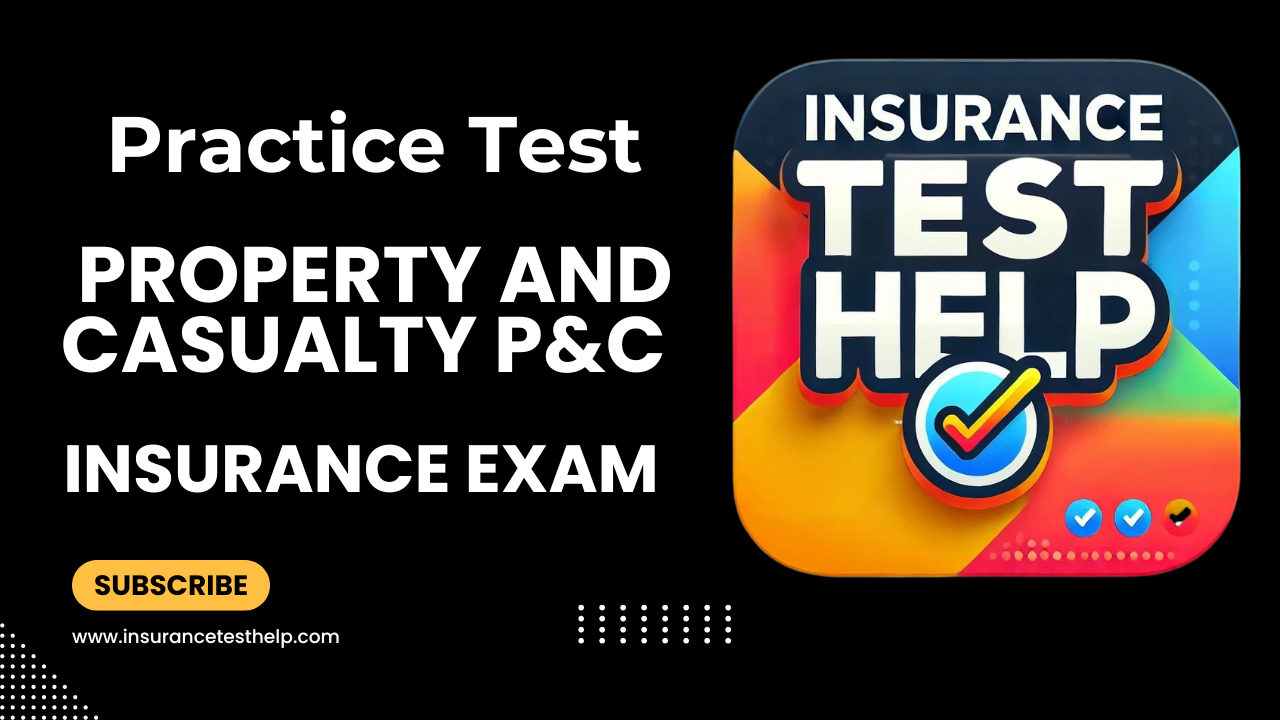 property and casualty insurance exam practice test