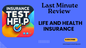 Last-Minute Life & Health Insurance Exam Review